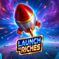 Launch to Riches